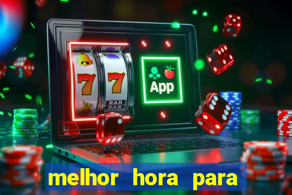 melhor hora para jogar fortune touro